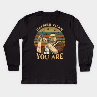 Calmer Than You Are Kids Long Sleeve T-Shirt